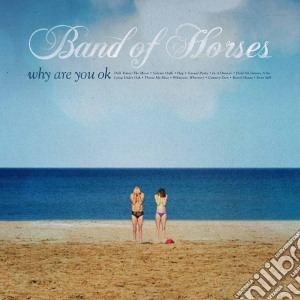 (LP Vinile) Band Of Horses - Why Are You Ok lp vinile di Band Of Horses