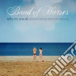 Band Of Horses - Why Are You Ok