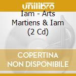 Iam - Arts Martiens & Iam (2 Cd) cd musicale di Iam