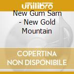 New Gum Sarn - New Gold Mountain cd
