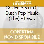 Golden Years Of Dutch Pop Music (The) - Les Baroques (2 Cd) cd