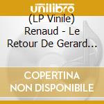 (LP Vinile) Renaud - Le Retour De Gerard Lambert lp vinile di Renaud