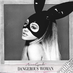 Ariana Grande - Dangerous Woman (Deluxe Edition) cd musicale di Ariana Grande