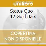 Status Quo - 12 Gold Bars cd musicale di Status Quo