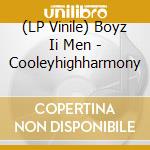 (LP Vinile) Boyz Ii Men - Cooleyhighharmony lp vinile di Boyz Ii Men
