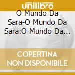 O Mundo Da Sara-O Mundo Da Sara:O Mundo Da Sara cd