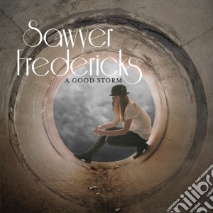 Sawyer Fredericks - A Good Storm cd musicale di Sawyer Fredericks
