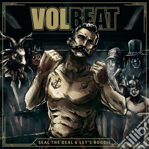 Volbeat - Seal The Deal & Let's Boogie cd musicale di Volbeat