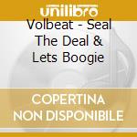 Volbeat - Seal The Deal & Lets Boogie cd