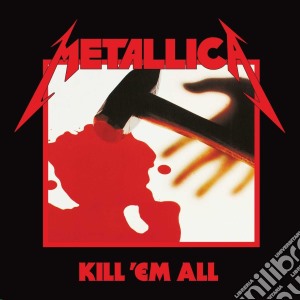Metallica - Kill'Em All cd musicale di Metallica