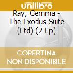 Ray, Gemma - The Exodus Suite (Ltd) (2 Lp) cd