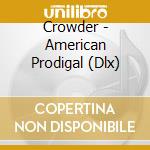 Crowder - American Prodigal (Dlx) cd
