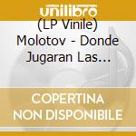 (LP Vinile) Molotov - Donde Jugaran Las Ni?As vinile