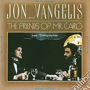 Jon & Vangelis - Friends Of Mister Cairo cd musicale di Jon and vangelis
