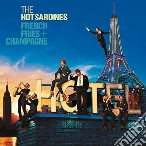 (LP Vinile) Hot Sardines (The) - French Fries + Champagne lp vinile di Hot sardines the