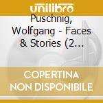 Puschnig, Wolfgang - Faces & Stories (2 Cd) cd musicale di Puschnig, Wolfgang