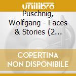 Puschnig, Wolfgang - Faces & Stories (2 Cd) cd