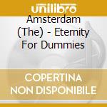 Amsterdam (The) - Eternity For Dummies cd