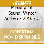Ministry Of Sound: Winter Anthems 2016 / Various cd