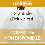 Niila - Gratitude /Deluxe Edit. cd musicale di Niila
