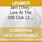 Jam (The) - Live At The 100 Club (2 Lp) cd
