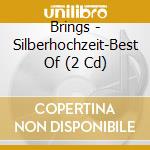 Brings - Silberhochzeit-Best Of (2 Cd) cd musicale di Brings
