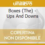 Boxes (The) - Ups And Downs cd musicale di Boxes (The)