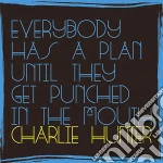 Charlie Hunter - Everybody Has A Plan Until They Get Punched In The Mouth cd