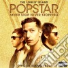 Lonely Island (The) - Popstar: Never Stop Never Stop cd