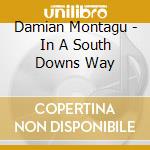 Damian Montagu - In A South Downs Way cd