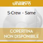 S-Crew - Same cd