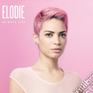 Elodie - Un' Altra Vita cd musicale di ELODIE