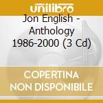 Jon English - Anthology 1986-2000 (3 Cd) cd