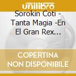 Sorokin Coti - Tanta Magia -En El Gran Rex ( cd musicale di Sorokin Coti