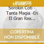 Sorokin Coti - Tanta Magia -En El Gran Rex ( cd
