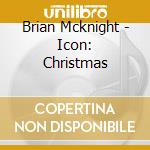 Brian Mcknight - Icon: Christmas cd musicale di Brian Mcknight