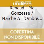 Renaud - Ma Gonzesse / Marche A L'Ombre (2 Cd) cd