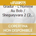Gradur - L'Homme Au Bob / Shegueyvara 2 (2 Cd)