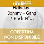 Hallyday, Johnny - Gang / Rock N'' Roll Attitude / Sang (3 Cd) cd