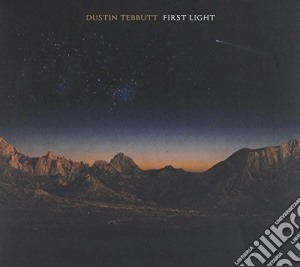 Dustin Tebbutt - First Light cd musicale di Dustin Tebbutt