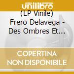 (LP Vinile) Frero Delavega - Des Ombres Et Des Lumieres