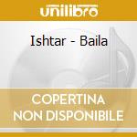 Ishtar - Baila cd musicale di Ishtar