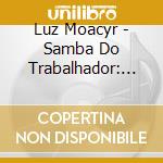 Luz Moacyr - Samba Do Trabalhador: Ao Vivo cd