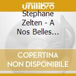 Stephane Zelten - A Nos Belles Existences cd