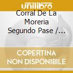 Corral De La Moreria Segundo Pase / Various cd