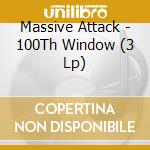 Massive Attack - 100Th Window (3 Lp) cd musicale di Massive Attack