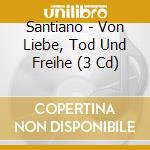 Santiano - Von Liebe, Tod Und Freihe (3 Cd) cd