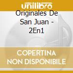 Originales De San Juan - 2En1 cd