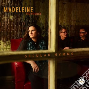 Madeleine Peyroux - Secular Hyms cd musicale di Madeleine Peyroux