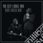 (LP Vinile) Paul Kelly & Charlie Owen - Death's Dateless Night